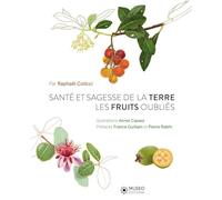 Santé et sagesse de la terre: Les fruits oubliés