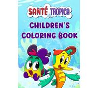 Santé et Tropica: Coloring Book for Kids Ages 2-5 - Easy Toddler Coloring Book with Fun Pages
