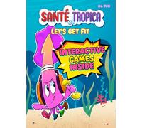 Santé et Tropica: Let’s Get Fit - A Story About Healthy Habits & Hard Work for Kids Ages 1-5, Based on the Cartoon Show | New Monthly Release