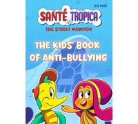 Santé et Tropica: The Street Monitor - A Powerful Anti-Bullying Story for Kids Ages 1-5 | Courage, Friendship & Speaking Up About Peer Pressure