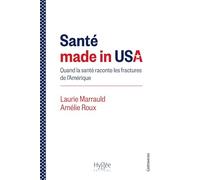 Santé made in USA: Quand la santé raconte les fractures de l'Amérique