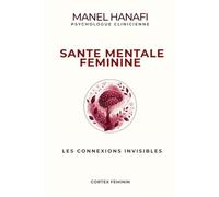 Santé mentale féminine: Les connexions invisibles (Cortex Féminin)