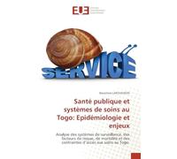 Santé publique et systèmes de soins au Togo: Epidémiologie et enjeux
