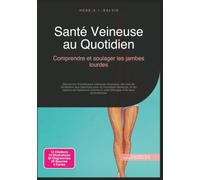 Santé Veineuse au Quotidien: Comprendre et soulager les jambes lourdes
