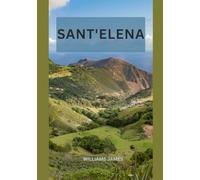 SANT'ELENA GUIDA DI VIAGGIO 2025: UN VIAGGIO NEL CUORE DEL PARADISO NASCOSTO DELL'ATLANTICO MERIDIONALE