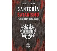 Santería, satanismo y los cultos del umbral oscuro