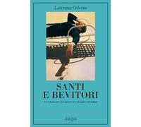 Santi e bevitori. Un viaggio alcolico in terre astemie