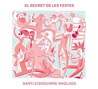 Santi Eizaguirre Anglada - El Secret De Les Festes Cd