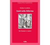 Santi nella riforma. Da Erasmo a Lutero: 12 (Sacro/Santo. Nuova serie)