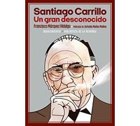 Santiago Carrillo. Un gran desconocido: 105 (Biblioteca de la Memoria, Serie Menor)