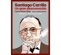 Santiago Carrillo. Un gran desconocido | Francisco Márquez Hidalgo