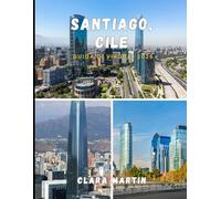 SANTIAGO, CHILE GUIDA DI VIAGGIO 2026