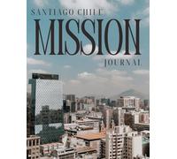 Santiago Chile Mission Journal