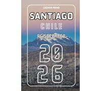 Santiago Chile Reiseführer 2026 (German Travel Guide 2026 Series)