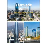 SANTIAGO CHILE TRAVEL GUIDE 2026