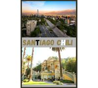 Santiago, Chili Guide de voyage 2026