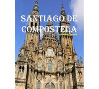 Santiago De Compostela: A Perfect Coffee Table Picture Book - Travel and Tourism lovers.