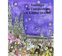 Santiago de Compostela an kinder erzählt | Ana Sánchez Peinado, Marta Marin Sanchez