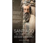 SANTIAGO DE COMPOSTELA DESDE DENTRO | María Pilar Jiménez Aleixandre