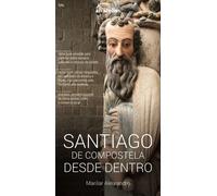 SANTIAGO DE COMPOSTELA DESDE DENTRO | María Pilar Jiménez Aleixandre