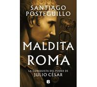 Santiago Posteg Maldita Roma: La conquista del poder de Julio César (Tapa dura)