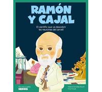 Santiago Ramón y Cajal: El científic que va descobrir les neurones del cervell: 21 (Els meus petits herois)