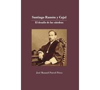 Santiago Ramón y Cajal: El desafío de las cátedras