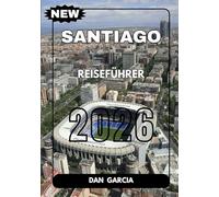 Santiago Reiseführer 2026 (Santiago Travel Guide 2026 Series)
