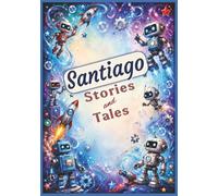 Santiago, Stories and Tales: Personalized Spanish Kids Writing Journal | 114 Wide-Lined Blank Pages | All pages include Spanish and English | Parts of Speech Guide, How to Write a Book, and Story Idea Pages | For Young Writers and Screen-Free Activity.
