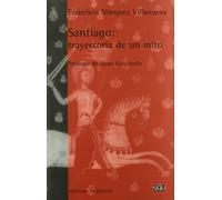 Santiago: trayectoria de un mito: 33 (Serie General Universitaria)