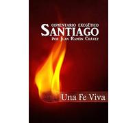 Santiago Una Fe Viva: Comentario Biblico