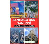 Santiago und San Jose Reiseführer 2026 (vollfa