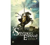 ¡Santiago y cierra España!: El nacimiento de una nación (Bolsillo)