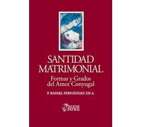 Santidad Matrimonial: Formas y Grados del Amor Conyugal