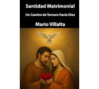 Santidad Matrimonial: Un Camino de Ternura Hacia Dios