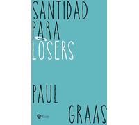 Santidad para losers (Religión. Fuera de Colección)