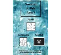 Santidad - Parte 1 - Pecado, santificación y santidad J.C. Ryle
