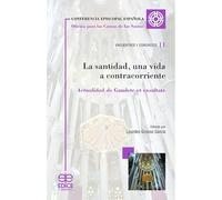 SANTIDAD UNA VIDA A CONTRACORRIENTE, LA (ENCUENTROS Y CONGRESOS)
