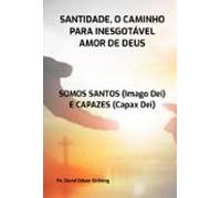 Santidade O Caminho Para Inesgotável Amor De Deus (ebook)