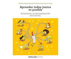 SANTILLANA ACTIVA ESTRATEGIA DE PROGRAMACION MULTINIVEL. APRENDER TODOS JUNTOS ES POSIBLE.