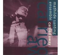 Santing,Mathilde - Carried Away [Import]
