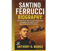 SANTINO FERRUCCI BIOGRAPHY: The Bold Racer Who Conquered Adversity To Redefine His Legacy In The High-Speed World Of IndyCar