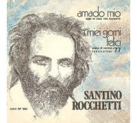 Santino Rocchetti - Amado Mio / I Miei Giorni Felici