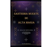 SANTISIMA MUERTE DE ALTA MAGIA (Spanish Edition): HECHICERIA