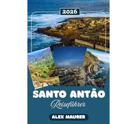 SANTO ANTÃO REISEFÜHRER 2026: Wanderwege, Täler und das lokale Leben in Kap Verdes verstecktem Wanderparadies