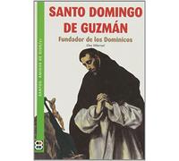Santo Domingo de Guzman: Fundador de los Dominicos: 21 (SANTOS, AMIGOS DE DIOS)