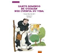 Santo Domingo de Guzmán nos cuenta su vida | Vicente Niño Orti, Inés Burgos Pía