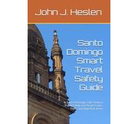 Santo Domingo Smart Travel Safety Guide: Is Santo Domingo Safe? How to Travel Safely and Avoid Scams, Theft, and High-Risk Areas (AllSourceTravel.com - Smart Travel Safety Guides)