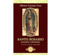 Santo Rosario solemne y meditado con las Letanías explicadas