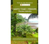 SANTO TOMÉ Y PRÍNCIPE, Paraíso Indómito: Guías de viaje alternativas